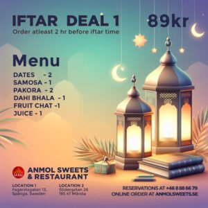 Iftar deal 1 by Anmol Sweets Stockholm